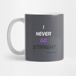 Never go straight Mug